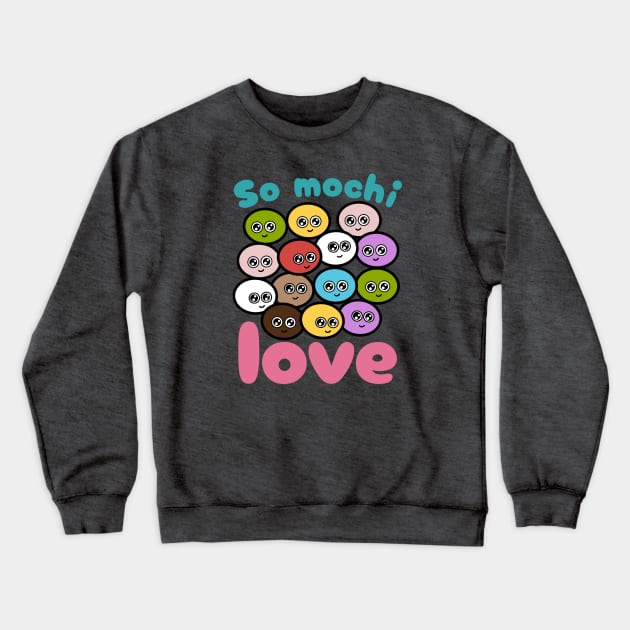 So Mochi Love Crewneck Sweatshirt by KL Chocmocc